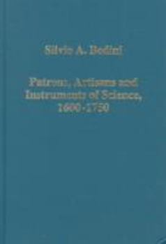 Hardcover Patrons, Artisans and Instruments of Science, 1600 1750 Book