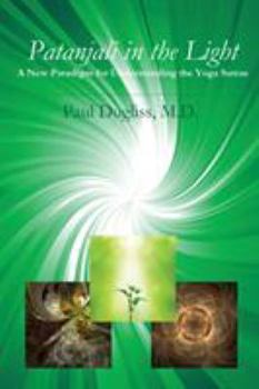 Paperback Patanjali in the Light: A New Paradigm for Understanding the Yoga Sutras Book