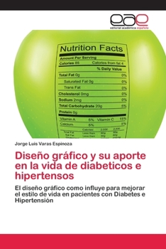 Paperback Diseño gráfico y su aporte en la vida de diabeticos e hipertensos [Spanish] Book