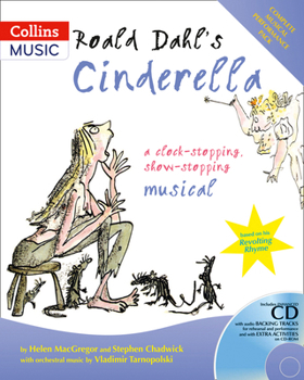 Paperback Roald Dahl's Cinderella: A Clock-Stopping, Show-Stopping Musical Book