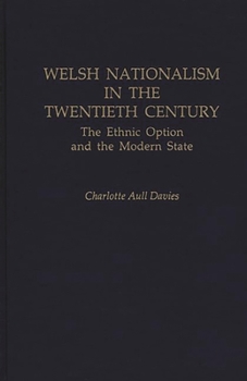 Hardcover Welsh Nationalism in the Twentieth Century: The Ethnic Option and the Modern State Book