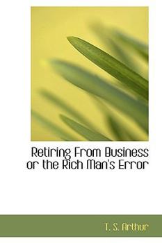 Paperback Retiring from Business or the Rich Man's Error Book