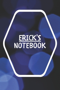 Paperback Erick's Notebook: Notebook Journal Gift for Erick / Notebook / Diary / Unique Greeting Card Alternative Book
