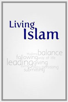 Paperback Living Islam: Because only that benefits Book