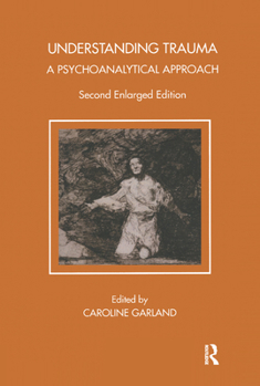 Hardcover Understanding Trauma: A Psychoanalytical Approach Book
