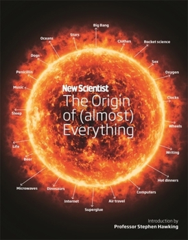 Hardcover New Scientist: The Origin of Everything: From the Big Bang to Belly-Button Fluff Book