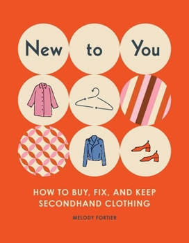 Paperback New to You: How to Buy, Fix, and Keep Secondhand Clothing Book
