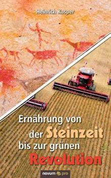 Paperback Ern?hrung von der Steinzeit bis zur gr?nen Revolution [German] Book