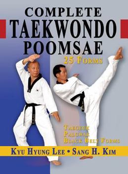Hardcover Complete Taekwondo Poomsae: The Official Taegeuk, Palgwae and Black Belt Forms of Taekwondo Book
