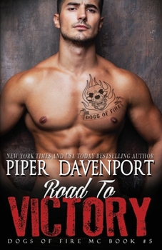 Road to Victory (Dogs of Fire) - Book #5 of the Dogs of Fire MC
