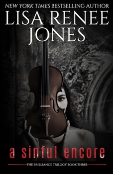 A Sinful Encore - Book #3 of the Brilliance Trilogy