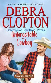 Unforgettable Cowboy - Book #1 of the Cowboys of Dew Drop, Texas
