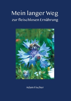 Paperback Mein langer Weg zur fleischlosen Ernährung [German] Book
