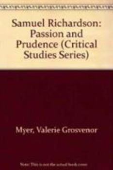 Hardcover Samuel Richardson: Passion and Prudence Book
