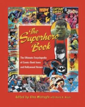 Hardcover The Superhero Book: The Ultimate Encyclopedia of Comic-Book Icons and Hollywood Heroes (Cultural Studies) Book