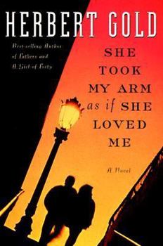 Hardcover She Took My Arm as If She Loved Me Book