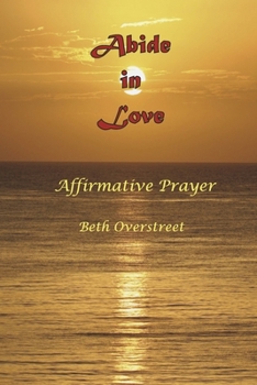 Paperback Abide in Love: Affirmative Prayer Book