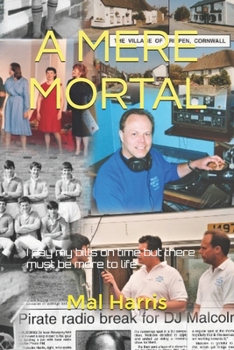 Paperback A Mere Mortal: I pay my bills on time but there must be more to life Book
