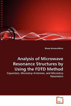 Paperback Analysis of Microwave Resonance Structures by Using the FDTD Method Book