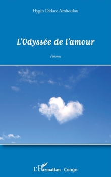 L'Odyssée de l'amour (Harmattan Congo-Brazzaville) (French Edition)