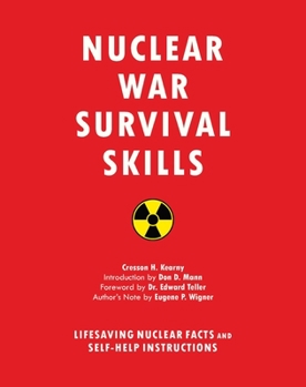Paperback Nuclear War Survival Skills: Lifesaving Nuclear Facts and Self-Help Instructions Book