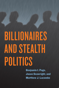Hardcover Billionaires and Stealth Politics Book