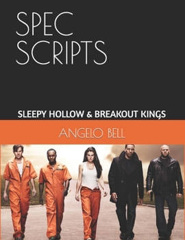 Paperback Spec Scripts: SLEEPY HOLLOW and BREAKOUT KINGS Book