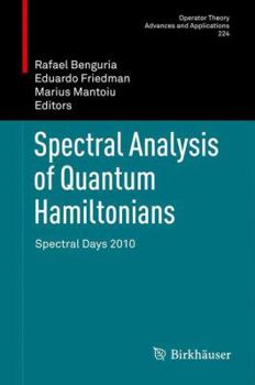 Hardcover Spectral Analysis of Quantum Hamiltonians: Spectral Days 2010 Book