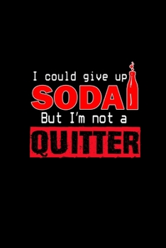 Paperback I could give up soda but I'm not a quitter: Food Journal - Track your Meals - Eat clean and fit - Breakfast Lunch Diner Snacks - Time Items Serving Ca Book