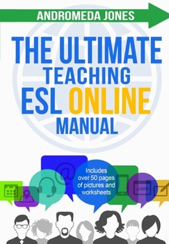 Paperback The Ultimate Teaching ESL Online Manual: Tools and techniques for successful TEFL classes online Book