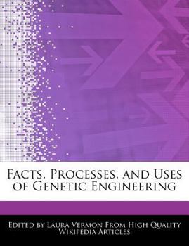 Paperback Facts, Processes, and Uses of Genetic Engineering Book