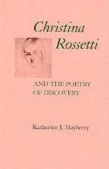 Hardcover Christina Rossetti and the Poetry of Discovery Book