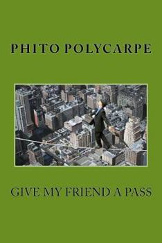 Paperback Give My Friend A Pass Book