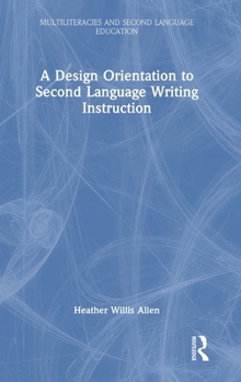 Hardcover A Design Orientation to Second Language Writing Instruction Book