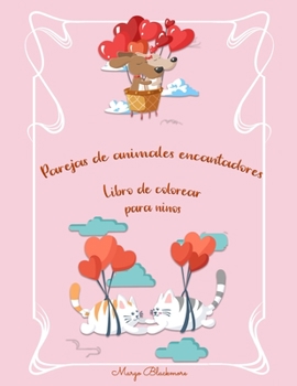 Paperback Parejas de animales encantadores Libro de colorear para ni?os: El amor est? en el aire en el reino animal // M?s de 90 ilustraciones de lo que es el a [Spanish] Book