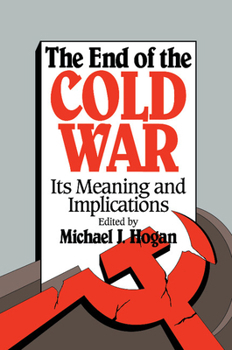 Paperback The End of the Cold War: Its Meaning and Implications Book