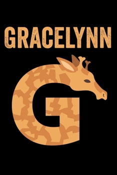 Gracelynn: Journal (Diary, Notebook) Personalized Custom Name Alphabet Giraffe Birthday Gift for Girls