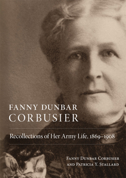 Paperback Fanny Dunbar Corbusier: Recollections of Her Army Life, 1869-1908 Book
