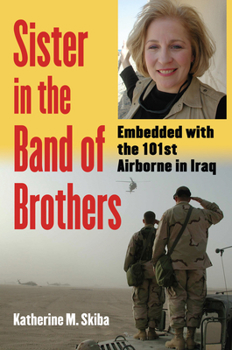 Hardcover Sister in the Band of Brothers: Embedded with the 101st Airborne in Iraq Book