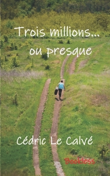 Paperback Trois millions... ou presque [French] Book