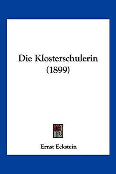 Paperback Die Klosterschulerin (1899) [German] Book