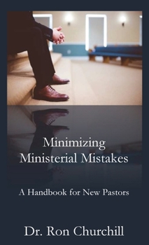 Hardcover Minimizing Ministerial Mistakes: A Handbook For New Pastors Book
