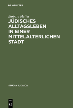 Hardcover Jüdisches Alltagsleben in einer mittelalterlichen Stadt [German] Book