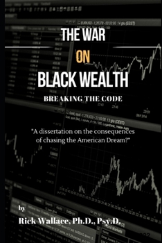 Paperback The War on Black Wealth: Breaking the Code of Generational Wealth Book