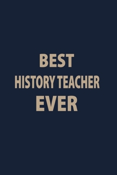 Paperback Best History Teacher Ever: Blank Lined pages Teacher Notebook journal Funny History Teacher Appreciation Gift Book