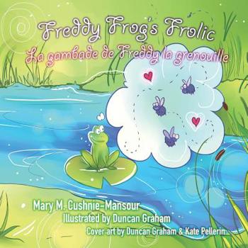 Paperback Freddy Frog's Frolic/La gambade de Freddy la grenouille [French] Book