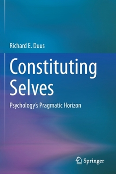 Paperback Constituting Selves: Psychology's Pragmatic Horizon Book