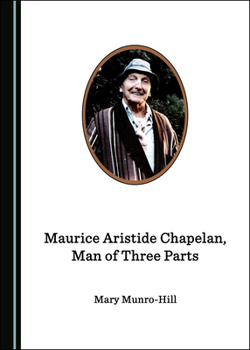 Hardcover Maurice Aristide Chapelan, Man of Three Parts Book