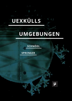 Paperback Uexkülls Umgebungen: Umweltlehre und rechtes Denken [German] Book