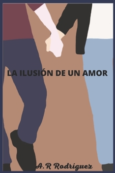 Paperback La ilusión de un amor [Spanish] Book